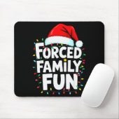 Forced Family Fun Shirt Men Women Kids Christmas P Mousepad (Mit Mouse)
