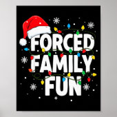Forced Family Fun Shirt Men Women Kids Christmas P Poster (Vorne)