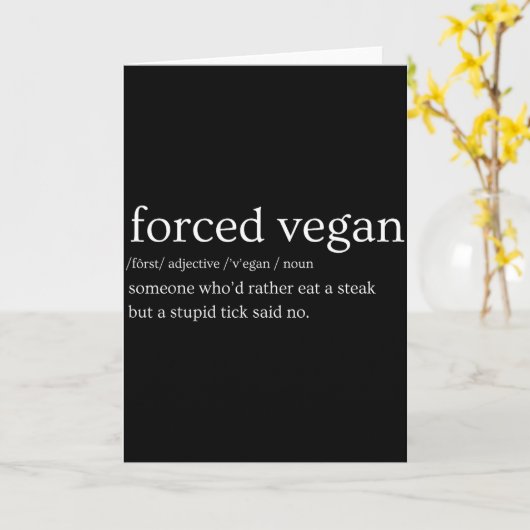 Forced Vegan Someone Who'd Rather Eat A Steak But  Karte (Gelbe Blume)