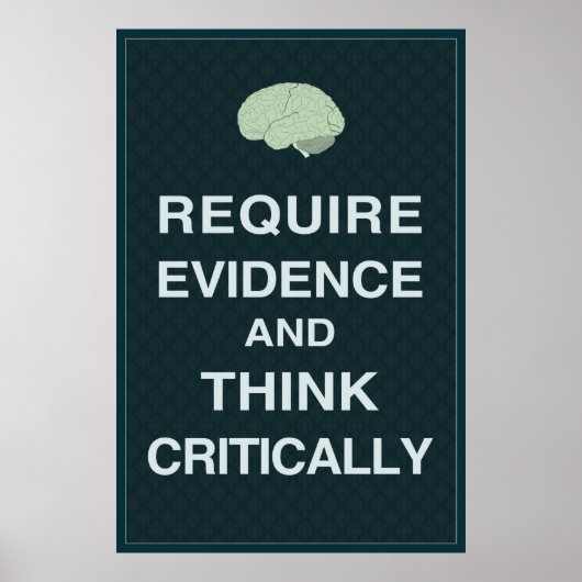 Fordern Sie Beweise an und denken Sie kritisch an  Poster (Vorne)