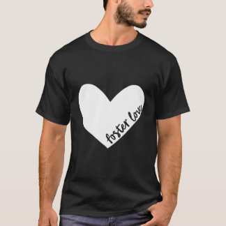 Förderung der Liebe (Pflegeeltern) T-Shirt