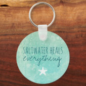 Förderung von Salzwasser heilt alles Schlüsselanhänger (Vorderseite)