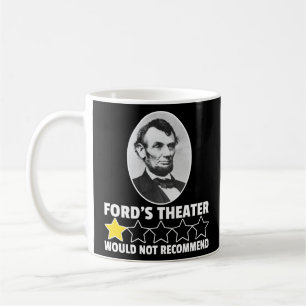 Fords Theater würde Abraham Lincoln nicht empfehle Kaffeetasse