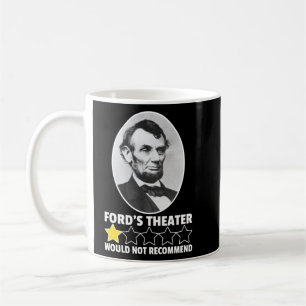 Fords Theater würde Lincoln nicht empfehlen Kaffeetasse