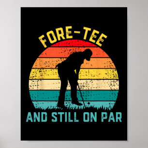 Fore-tee und immer noch auf Par Funny 40. Geburtst Poster