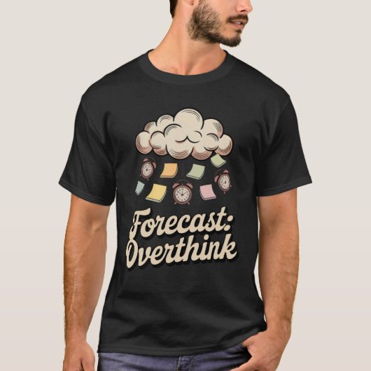 Forecast: Overthink | Funny Mental Weather Design  T-Shirt (Vorderseite)