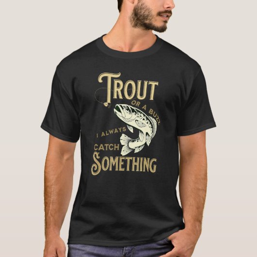 Forelle Oder Ein Summen Ich Fange Immer Etwas Für T-Shirt (Vorderseite)