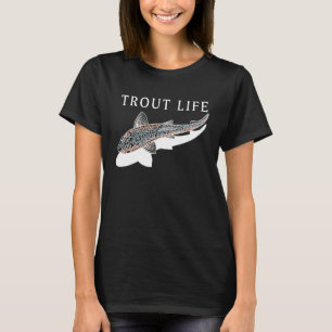 Forellen Leben ist Fischen Leben für jeden Fischer T-Shirt