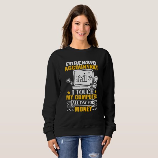 Forensic Accountant Touch My Computer All Day Sweatshirt (Vorne ganz)