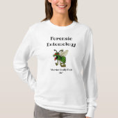 Forensic Entomology T - Shirt (Vorderseite)