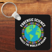 Forensic Science Makes the World Go Round Schlüsselanhänger (Vorderseite)