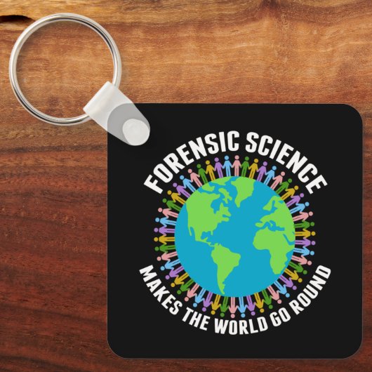 Forensic Science Makes the World Go Round Schlüsselanhänger (Vorderseite)