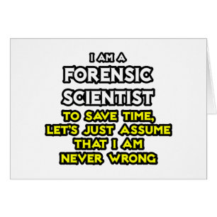 Forensic Scientist .. Angenommen, ich habe nie Unr