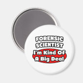 Forensic Scientist ... Big Deal Magnet (Vorderseite/Rückseite)