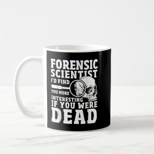 Forensic Scientist Crime Scene Funny Forensics Sci Kaffeetasse (Links)
