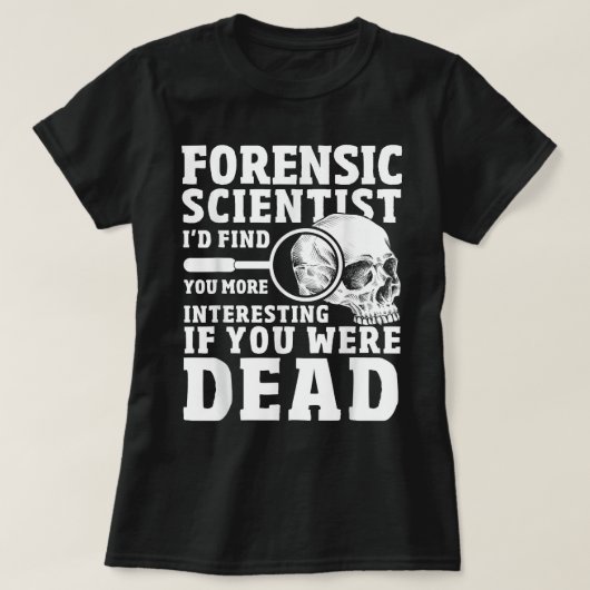 Forensic Scientist Crime Scene Funny Forensics Sci T-Shirt (Design vorne)