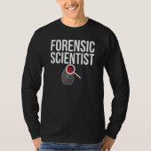 Forensic Scientist Fingerprint Forensic Science 1 T-Shirt (Vorderseite)