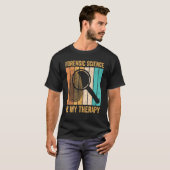 Forensic Scientist Forensic Science Is My Therapy T-Shirt (Vorne ganz)