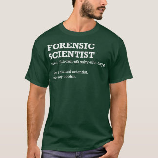 Forensic Scientist Gift Ideo for Forensic T-Shirt
