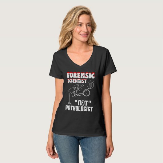 Forensic Scientist not pathologist forensic crimin T-Shirt (Vorderseite Vollansicht)