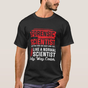 Forensic Scientist T-Shirt Forensic Science Wart C