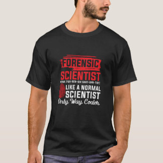 Forensic Scientist T-Shirt Funny Forensic Science