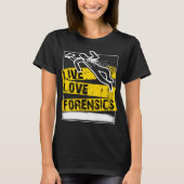 Forensic Scientist T-Shirt Live Love Forensics (Vorderseite)