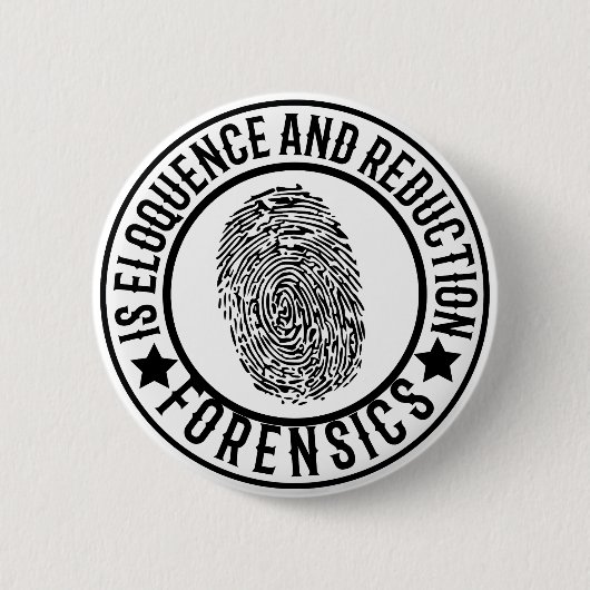 Forensik ist Beredsamkeit und Reduktion Button (Vorderseite)