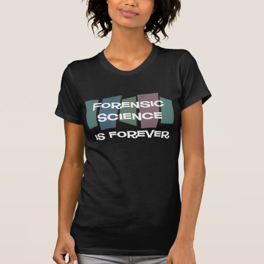 Forensik ist Forever T-Shirt (Vorderseite)