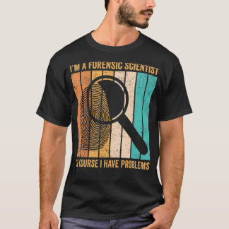 Forensiker Ich habe Probleme mit der Beweistechnol T-Shirt