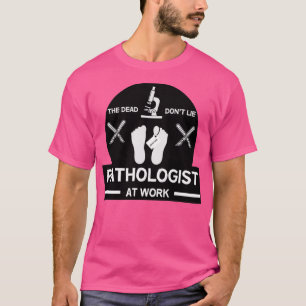 Forensische Pathologie gibt forensische Wissenscha T-Shirt