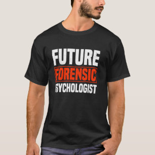 Forensische Psychologin Future Correction Psycholo T-Shirt