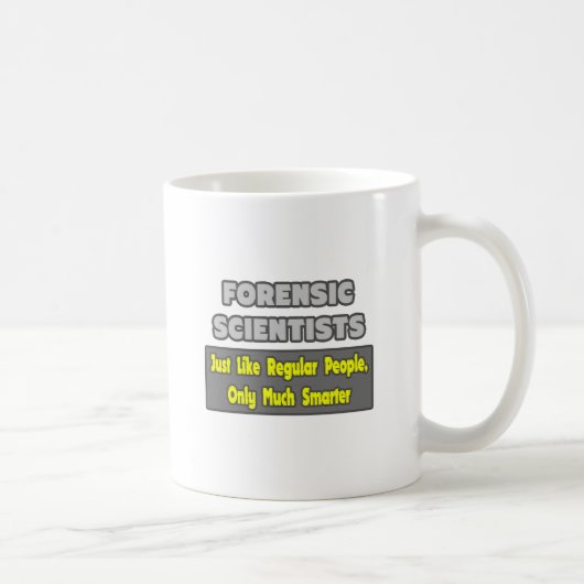 Forensische Wissenschaftler ... Klüger Kaffeetasse (Rechts)