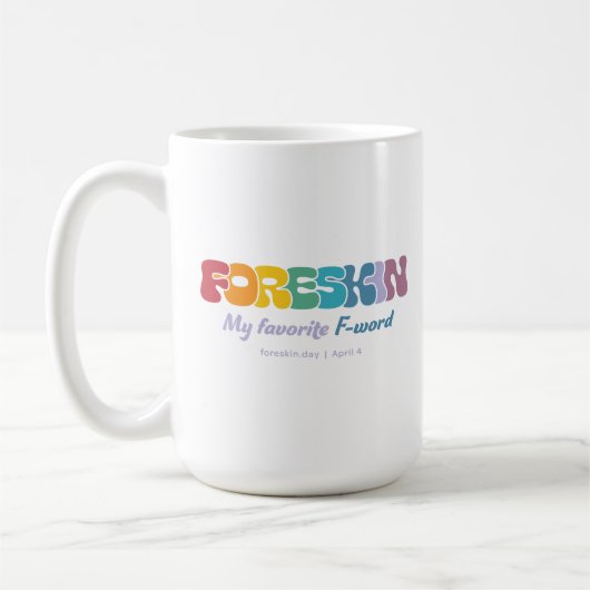 Foreskin: Mein liebstes F-Wort — farbenfroh Kaffeetasse (Links)