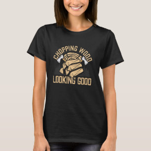 Forester Wood Chopping Forestry Wirt Funny Geschen T-Shirt