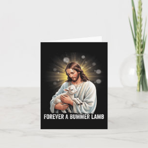 Forever a Bummer Lamb, Lamb Jesus Christlich Artwo Karte