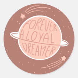 Forever A loyal Dreamer Runder Aufkleber