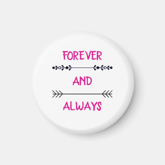 FOREVER AND ALWAYS MAGNET (Vorne)