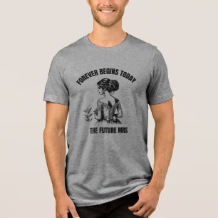 Forever Beginnt Heute Braut SVG - Die zukünftige M Tri-Blend Shirt