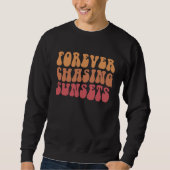 Forever Chasing Sunset Trendy Retro Preppy Words o Sweatshirt (Vorderseite)