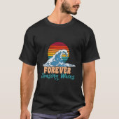 Forever Chasing Waves Summer S T-Shirt (Vorderseite)