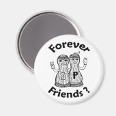 Forever Friends Rundmagnet Magnet (Vorderseite/Rückseite)