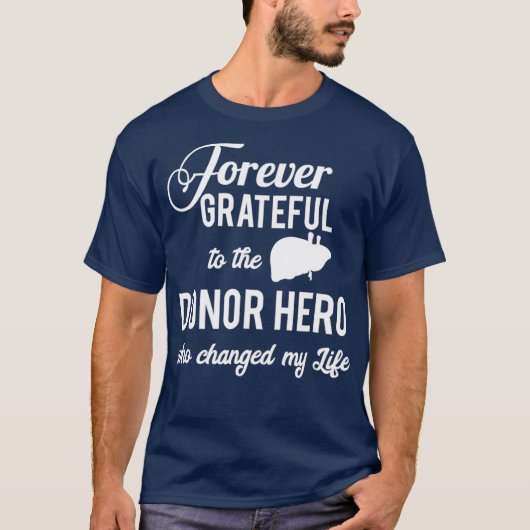Forever Grateful to the Liver Donor Hero Gift T-Shirt (Vorderseite)