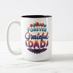 Forever Grateful, Vater - Zwei-Tonen-Tasse (15 oz) Zweifarbige Tasse