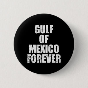Forever Gulf of Mexico T - Shirt9.png Button