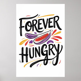 Forever Hungertypografie Poster