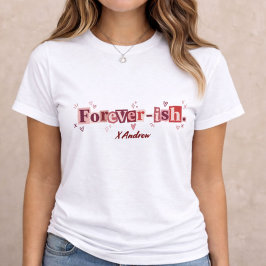 Forever-ish – Type Collage Valentine Gift Tri-Blend Shirt