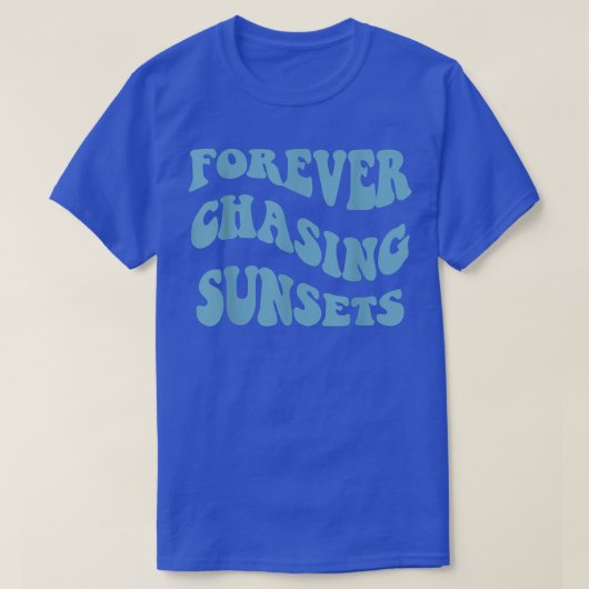 Forever Jagen Sonnenuntergänge farbenfrohe ästheti T-Shirt (Design vorne)