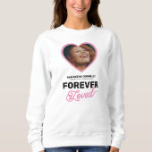 Forever Love Memorial Beerdigung Foto Sweatshirt (Vorderseite)