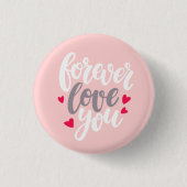 Forever Love You Button (Vorderseite)